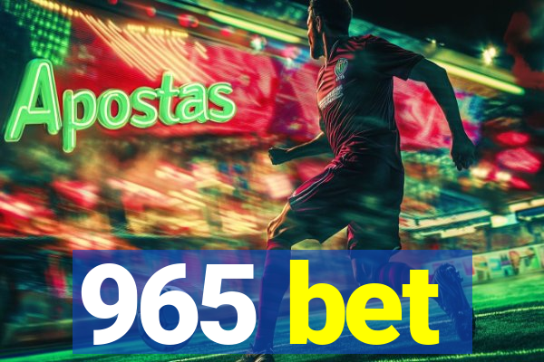 965 bet